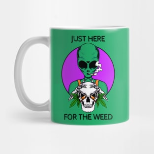 Just Here For The Weed Alien Mug